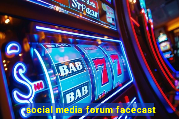 social media forum facecast